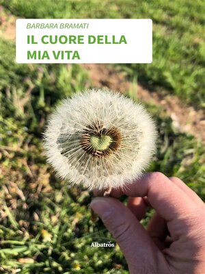 cover image of Il cuore della mia vita